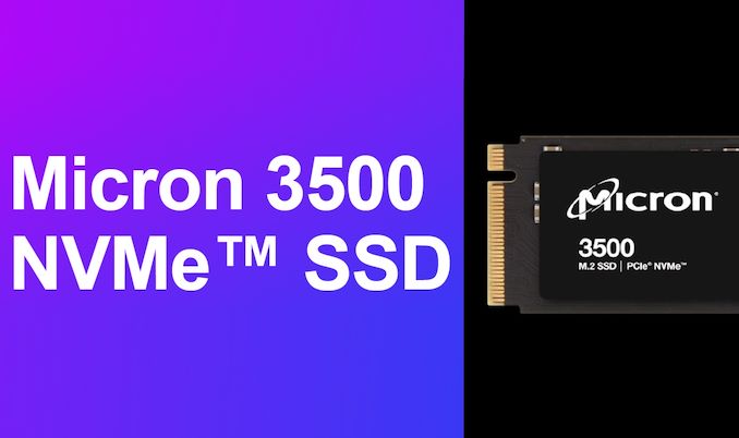 美光发布 3500 OEM SSD：E25 主控 + 232 层 TLC 颗粒